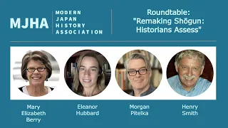 MJHA Roundtable "Remaking Shōgun: Historians Assess"