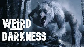 “THE WEREWOLF PANIC OF 1972” and More Terrifying True Stories! #WeirdDarkness