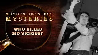 Who Killed Sid Vicious? | Music's Greatest Mysteries