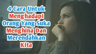 Cara Menghadapi Orang Yang Menghina Dan Merendahkan Kita