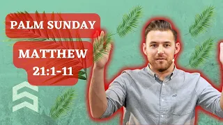 Palm Sunday | Matthew 21:1-11 | 3-24-2024 | Connor Vincent