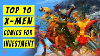 TOP 10 X-Men Comics For INVESTMENT | COMIC BOOK INVESTMENTS