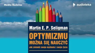 Martin E.P. Seligman "Optymizmu można się nauczyć" | audiobook