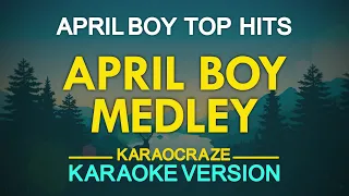 APRIL BOY MEDLEY KARAOKE