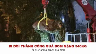 Đã di dời quả bom 340kg tại Cửa Bắc, Hà Nội | VTV24