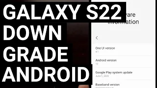 How to Downgrade the Galaxy S22 Series from Android 13 OneUI 5.0 to Android 12 OneUI 4.1