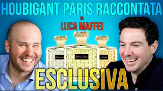 Luca Maffei racconta le NUOVISSIME fragranze di Houbigant