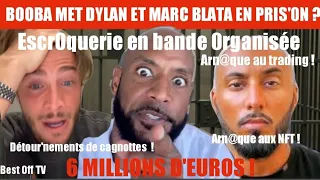 BOOBA MET DYLAN ET MARC BLATA en PRIS'0N pour ESCR0QUERIES! BOOBA RÉPOND à MAGALI BERDAH et LA CLASH