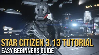 3.13 Easy Beginners Guide | Welcome to Star Citizen!