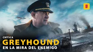 GREYHOUND (2020) En la mira del enemigo - crítica/review