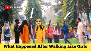 What Happened After Walking Like Girls 🤣👅 Walking ladies style prank by Babul Gupta