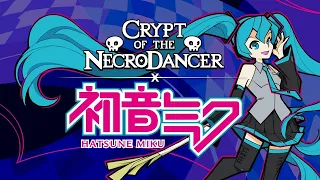 Crypt of the Necrodancer X Hatsune Miku (初音ミク) OST - Too Real (by Danny Baranowsky)