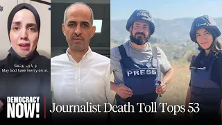 A Grim Milestone: Journalist Death Toll Tops 53 as Israel Kills More Reporters in Gaza and Lebanon