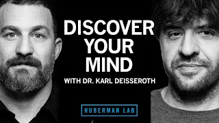 Dr. Karl Deisseroth: Understanding & Healing the Mind | Huberman Lab Podcast #26