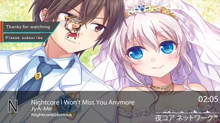 Nightcore I Won't Miss You Anymore-JyA Me