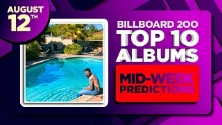 Billboard 200, Top 10 Albums | MID-WEEK PREDICTIONS | August 12th, 2023