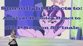 Stormlight Reacts to: Analyst Bronies React to MLP Season 5 Finale