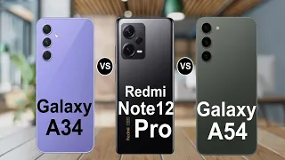 Samsung Galaxy A34 5g Vs Redmi Note 12 Pro 5g VS Samsung Galaxy A54 5g