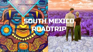 Roadtrip through south Mexico (Bacalar/Conhuas/Palenque/San Cristobal de las Casas/Oaxaca)