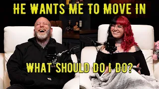 He Wants Me To Move In. What Should I Do? l 2 Be Better Podcast S2 E5