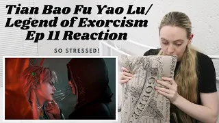 THIS WAS ABSOLUTELY TERRIFYING!! Legend of Exorcism (天宝伏妖录) Ep 11 Reaction/Commentary