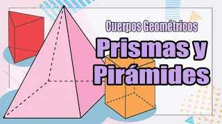 PRISMAS Y PIRÁMIDES características para niños.