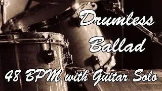 Drumless Backing Tracks for Drummers - Ballad with Guitar Solo Slow Time 48 bpm