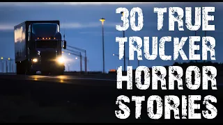 30 TRUE Disturbing & Terrifying Trucker Horror Stories | Mega Compilation | (Scary Stories)