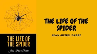 THE LIFE OF THE SPIDER BY JEAN-HENRI FABRE FULL AUDIOBOOK