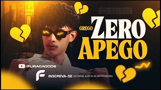 Grego, Paulo Pires - Zero Apego “Mas o problema é que essa morena set atualizado novembro