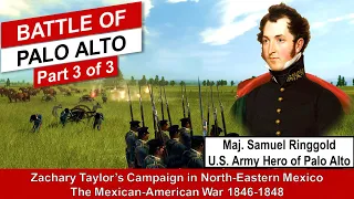 The Battle of Palo Alto - Part 3 or 3 #paloalto #battles #mexicanamericanwar