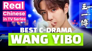 Learn Chinese with Wang Yibo (王一博) - BEST Chinese TV Series For Mandarin Learners