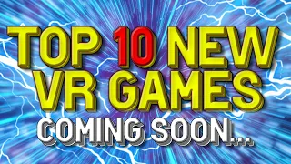 Top 10 Upcoming VR Games 2022 & Beyond | Oculus Meta Quest, PSVR, PCVR