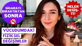 SİGARAYI NASIL BIRAKTIM? | Bıraktıktan sonraki fiziksel değişimlerim