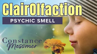 ClairOlfaction: Developing Your Psychic Sense of Smell