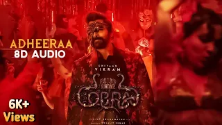 Adheeraa 8D | Cobra | Chiyaan Vikram | A R Rahman | Ajay Gnanamuthu | 8D Songs Tamil