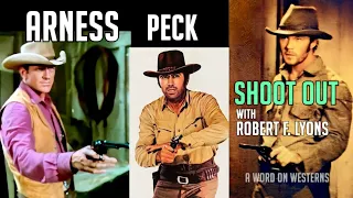 James Arness! Gregory Peck! Victor French! Shoot outs with Robert F. Lyons! A WORD ON WESTERNS!