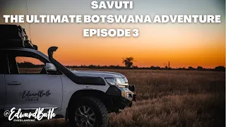 SAVUTI | CHOBE NATIONAL PARK | The Ultimate Botswana Adventure | Episode 3