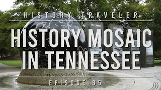 History Mosaic in Tennessee | History Traveler Episode 85