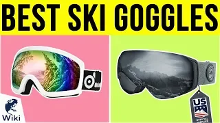 10 Best Ski Goggles 2019