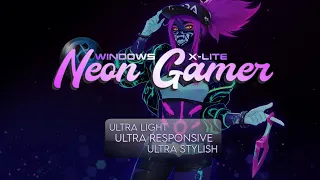Windows X-Lite 'Neon Gamer' • Ultra Light. Ultra Responsive. Ultra Stylish Windows Gaming Build.