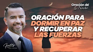 Oración para dormir en paz y recuperar las fuerzas - Freddy DeAnda