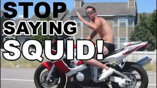 STOP SAYING SQUID! - Stupid Things Motorcyclists Say