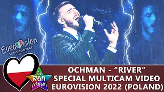 Ochman - "River" - Special Multicam video - Eurovision Song Contest 2022 (🇵🇱Poland)