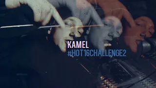 KAMEL #Hot16Challenge2