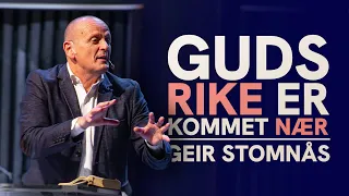 Guds rike er kommet nær | Geir Stomnås