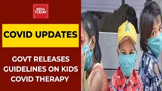 Govt Releases Guidelines For Covid Treatment In Kids | Breaking News