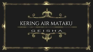 GEISHA - KERING AIR MATAKU (LIRIK)
