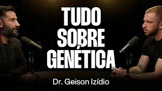 Dr. Geison Izídio: Como a Genética Afeta nossas Vidas [Ep. 004]