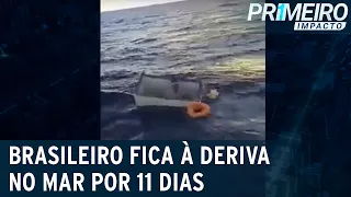 Pescador brasileiro fica à deriva no mar por onze dias | Primeiro Impacto (30/08/22)